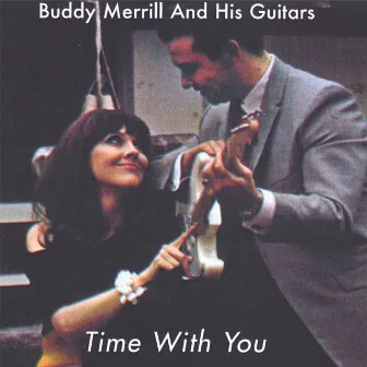 Time With You by Buddy Merrill