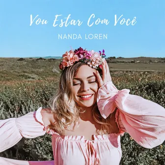 Vou Estar Com Você by Nanda Loren