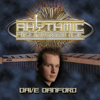 Rhythmic Renaissance by Dave Danford