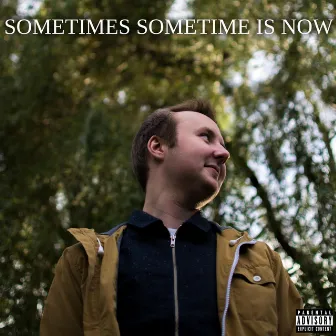 Sometimes Sometime Is Now by Gram