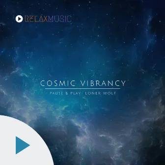 Cosmic Vibrancy by Pause & Play