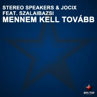 Mennem kell tovabb (feat. Szalaibazsi) by Stereo Speakers