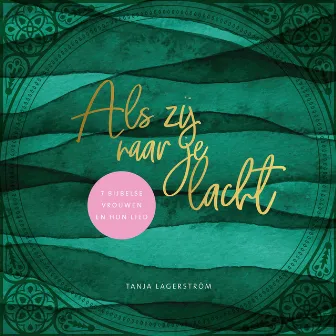 Als zij naar je lacht by Tanja Lagerström