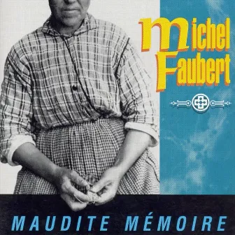 Maudite mémoire by Michel Faubert