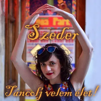 Táncolj Velem Élet! by Szeder