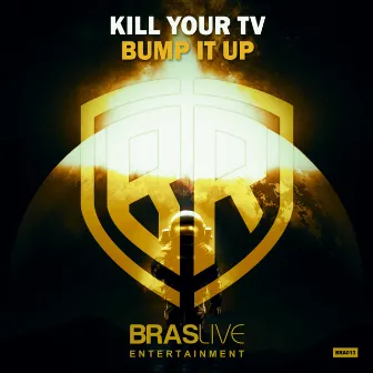 Bump It Up by Kill Your TV