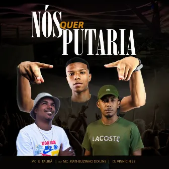 Nós Quer Putaria by MC Matheuzinho do Lins