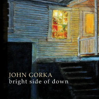 Bright Side of Down by John Gorka