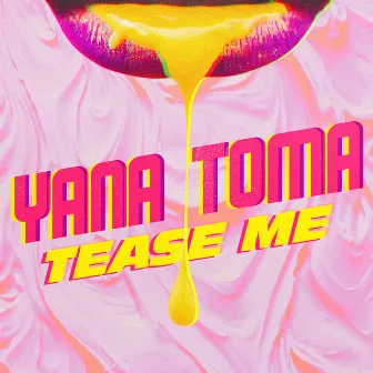 Tease Me by Yana Toma