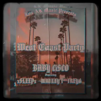 West Coast Party by BABY CiSCO