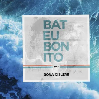 Bateu Bonito by Dona Cislene