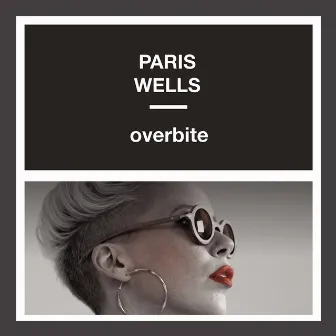 Overbite (Original Mix) by Paris Wells