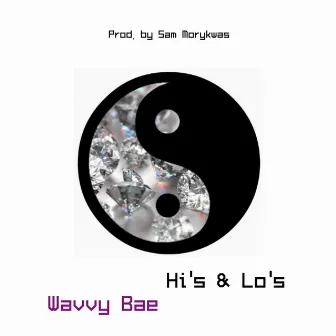 Hi's & Lo's by Wavvy Bae