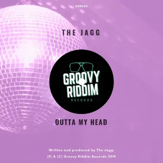 Outta My Head by The Jagg