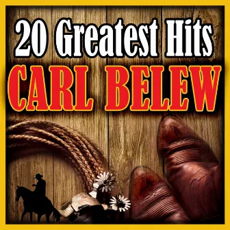 20 Greatest Hits by Carl Belew