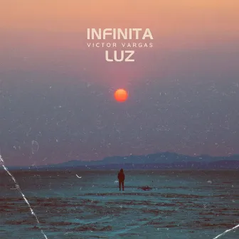 Infinita Luz by Víctor Vargas Inostroza