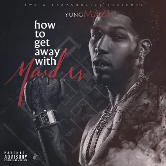 How to Get Away with Murder by Yung Mazi