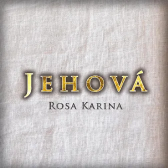 Jehová by Rosa Karina