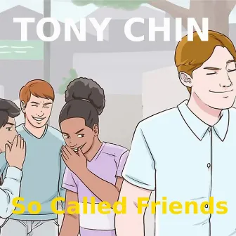 So Called Friends by Tony Chin