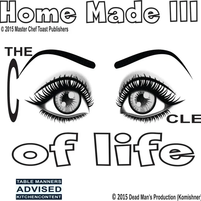 Home Made III (The Ceyecle of Life)