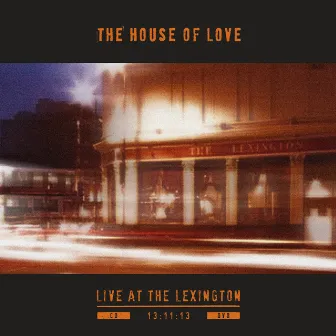 Live at The Lexington by The House of Love