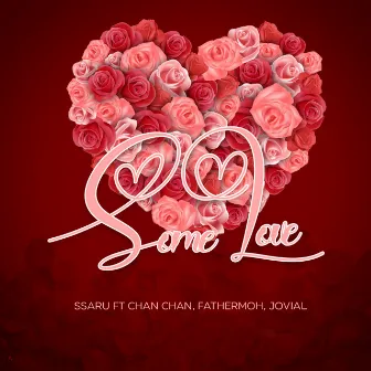 Some Love (feat. Chan Chan, Fathermoh & Jovial) by Ssaru