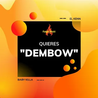 Quieres Dembow by El Kenn