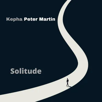 Solitude by Kepha Peter Martin