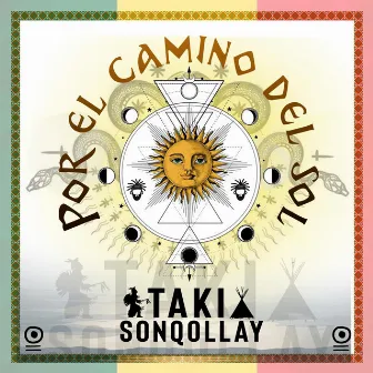 Por el Camino del Sol by Taki Sonqollay