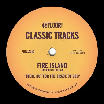 There But For The Grace of God (feat. Love Nelson) by Fire Island