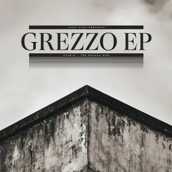 Grezzo EP by The Havana Man