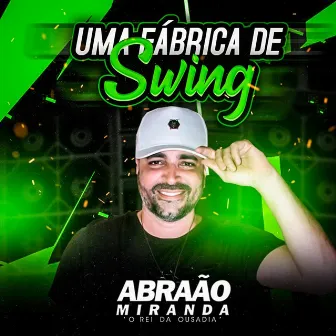 Uma Fábrica de Swing by Abraão Miranda