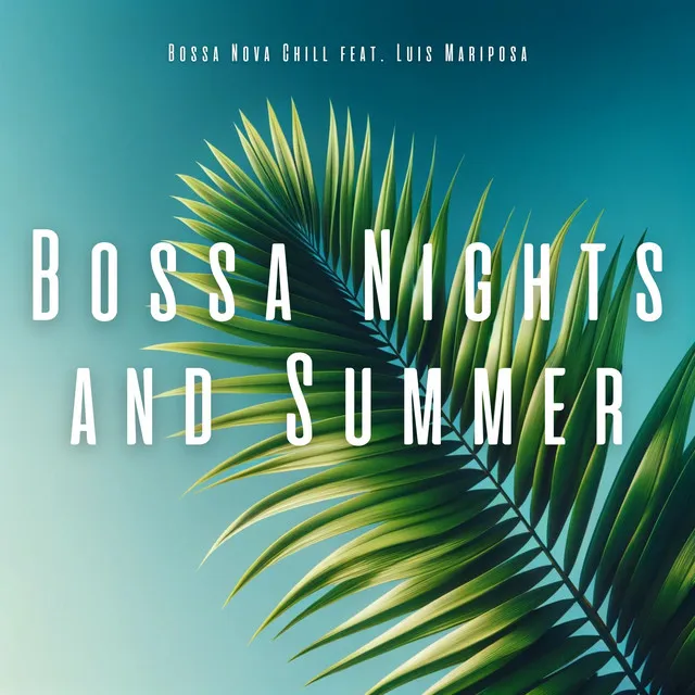 Bossa Nights and Summer: Relaxing Bossa Nova Lounge