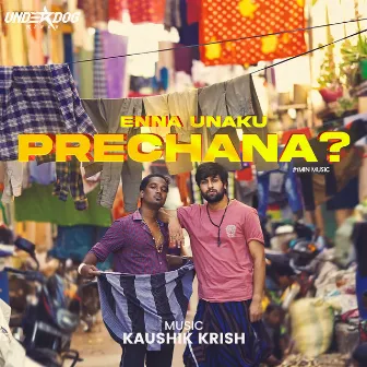 Enna Unaku Prechana by Kaushik Krish