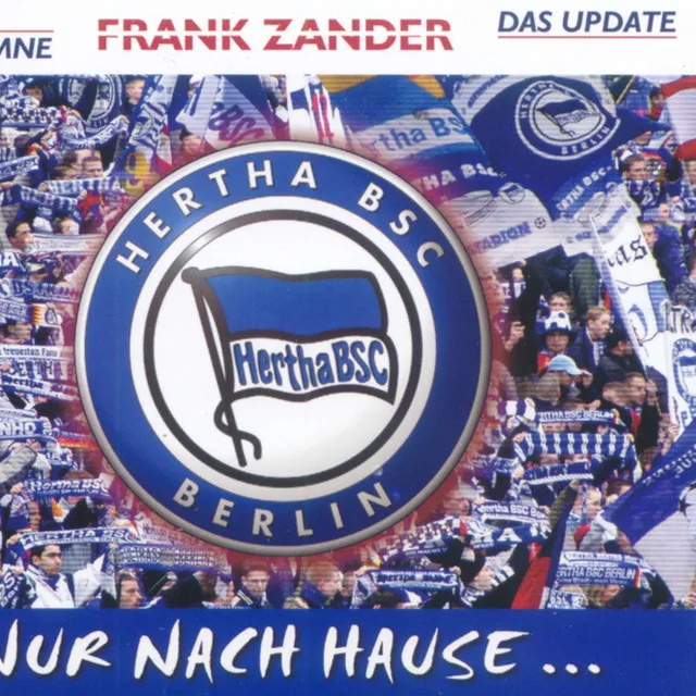 Nur nach Hause - die Hertha-Hymne