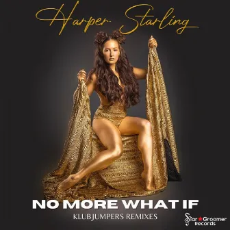 No More What If by Harper Starling