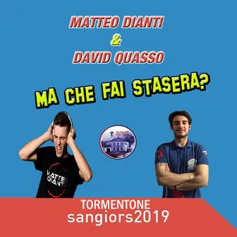 Ma che fai stasera? (Tormentone San Giors) [feat. David Quasso] by Matteo Dianti