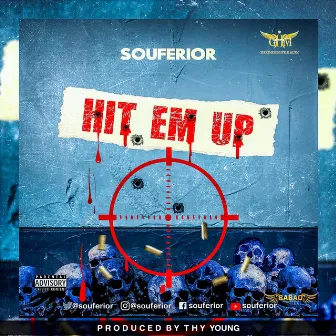 Hit Em Up by Souferior