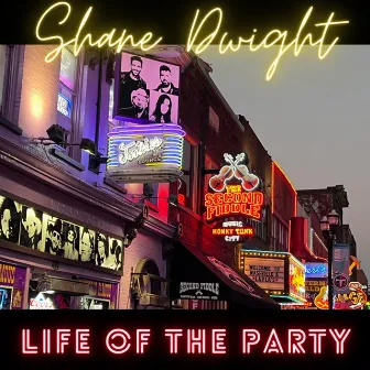 Life of the Party by Shane Dwight