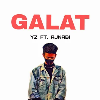 Galat by Ajnabi