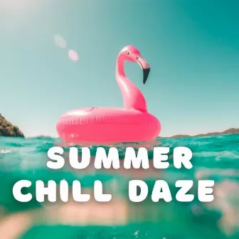 Summer Chill Daze by Chill Lounge Hotel