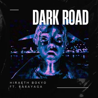 Dark Road by Hiraeth Bokyo 望郷