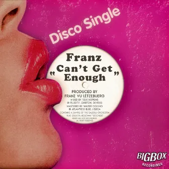 Can't Get Enough (12'' Old School Mix) by Franz vu Letzebuerg