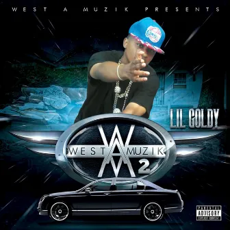 West A Muzik, Vol. 2 by Lil' Goldy