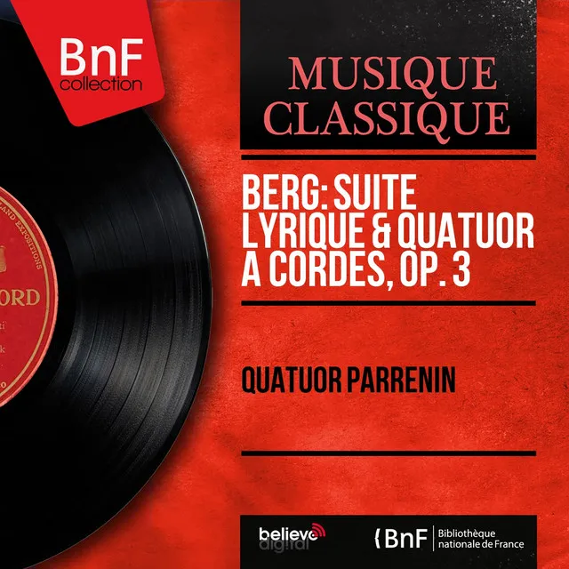 Berg: Suite lyrique & Quatuor à cordes, Op. 3 (Mono Version)