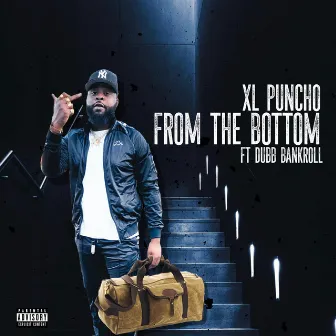 From The Bottom by XL Puncho