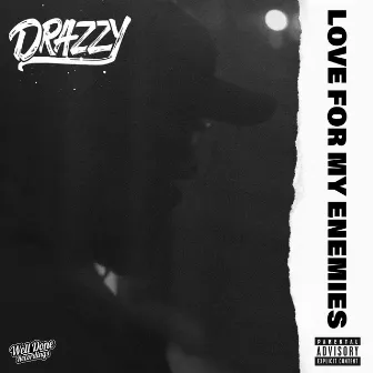 Love For My Enemies by Drazzy