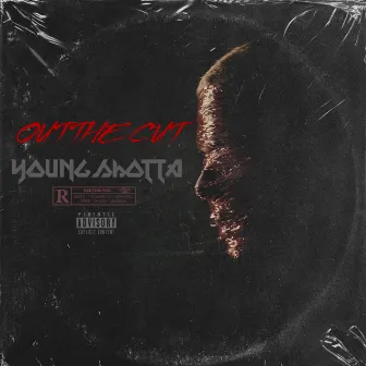 Out the Cut by Young Shotta