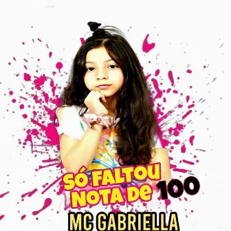 Faltou Nota de 100 by Mc Gabriella