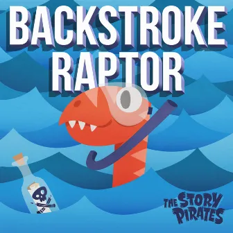 Backstroke Raptor by The Story Pirates